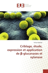 Criblage, etude, expression et application de ?-glucanases et xylanase