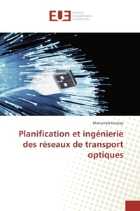Planification et ingenierie des reseaux de transport optiques