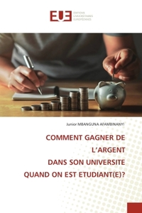 COMMENT GAGNER DE L'ARGENT DANS SON UNIVERSITE QUAND ON EST ETUDIANT(E)?