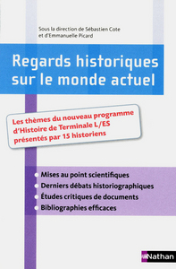 Histoire - Cote - Regards historiques sur le monde actuel Tle L, ES, Livre de l'élève