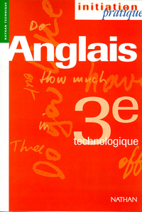 IP ANGLAIS 3E TECHNO ELEVE - INITIATION PRATIQUE