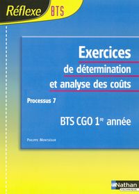 Exercices de détermination et analyse des coûts Processus 7 ; BTS 1 CGO Pochette élève Réflexe