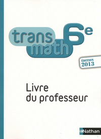 Transmath Mathématiques 6e, Livre du professeur