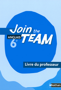 JOIN THE TEAM 6E ANGLAIS LIVRE DU PROFESSEUR 2006