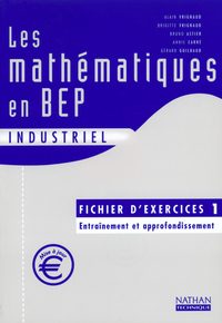 MATHEMATIQUES EN BEP INDUSTRIEL 2002 FICHIER D'EXERCICES 1