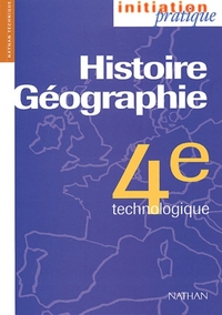 HISTOIRE GEOGRAPHIE 4E TECHNO ELEVE INITIATION PRATIQUE