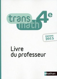 Transmath Mathématiques 4e, Livre du professeur