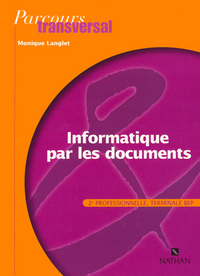 INFORMATIQUE PAR LES DOCUMENTS 2 PROFESSIONNELLE TERMINALE BEP