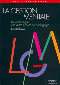 LE GESTION MENTALE UN AUTRE REGARD UNE AUTRE ECOUTE EN PEDAGOGIE