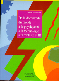 DECOUVERTE DU MONDE A LA PHYSIQUE A LA TECHNOLOGIE AUX CYCLES II ET III