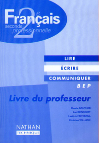 FRANCAIS 2E PROFESSIONNELLE LIRE ECRIRE COMMUNIQUER BEP LIVRE PROFESSEUR
