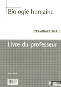 BIOLOGIE HUMAINE TERMINALE SMS LIVRE DU PROFESSEUR 2005
