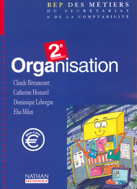 ORGANISATION 2DE PROFESSIONNELLE BEP DES METIERS DU SECRETARIAT ET DE LA COMPTABILITE