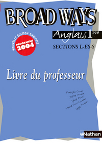 BROAD WAYS ANGLAIS 1RES L ES S LIVRE DU PROFESSEUR 2004