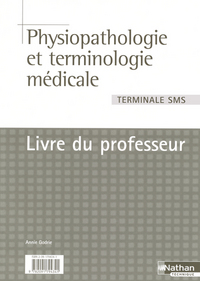 PHYSIOPATHOLOGIE ET TERMINOLOGIE MEDICALE TERMINALE SMS LIVRE DU PROFESSEUR