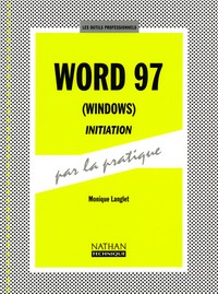 WORD 97 WINDOWS INITIATION LES OUTILS PROFESSIONNELS ELEVE