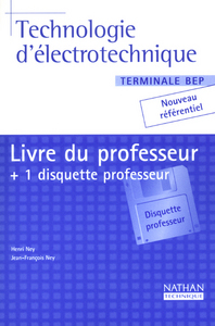 TECHNOLOGIE D'ELECTROTECHNIQUE TERMINALE BEP LIVRE DU PROFESSEUR + 1 DISQUETTE PROFESSEUR 2003