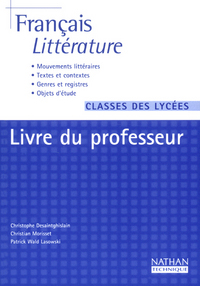 Français - Littérature Classes des lycées, Livre du professeur