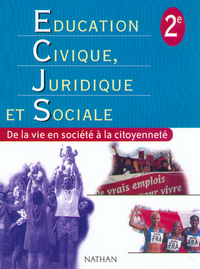 EDUCATION CIVIQUE JURIDIQUE ET SOCIALE 2 ELEVE DE LA VIE EN SOCIETE A LA CITOYENNETE