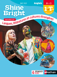 Shine Bright - Langues, Littératures et cultures étrangères 1re, Tle, Livre de l'élève