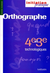 ORTHOGRAPHE 4EME 3EME TECHNOLOGIQUES INITIATION PRATIQUE
