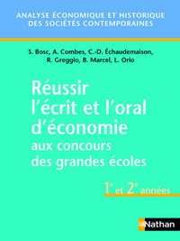 REUSSIR L'ECRIT ET L'ORAL D'ECONOMIE AUX CONCOURS DES GRANDES ECOLES 1E ET 2E ANNEES