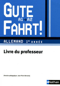 Gute Fahrt ! 1ère année, Livre du professeur