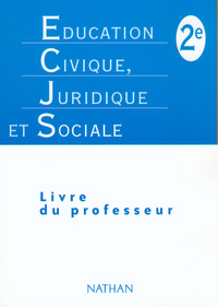 EDUCATION CIVIQUE JURIDIQUE ET SOCIALE 2E PROF