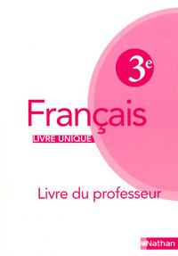 Livre unique Guillou Français 3e, Livre du professeur