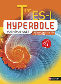 Hyperbole Mathématiques Term ES-L - Spécifique ES + spécialité L-ES - Manuel 2017