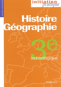 HISTOIRE GEOGRAPHIE 3 TECHNO ELEVE INITIATION PRATIQUE