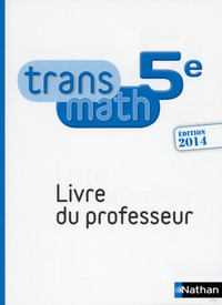Transmath Mathématiques 5e, Livre du professeur