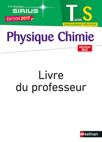 Physique Chimie -Sirius-Terminale S- Livre Professeur -2017