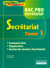 SECRETARIAT TOME 1 BAC PRO SECRETARIAT ELEVE BAC PRO TRANSVERSAL