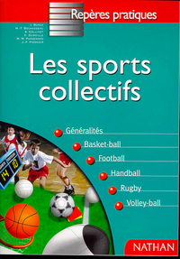 LES SPORTS COLLECTIFS - REPERES PRATIQUES N63