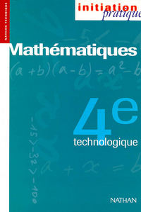 MATHEMATIQUES 4EME TECHONOLOGIQUE ELEVE INITIATION PRATIQUE