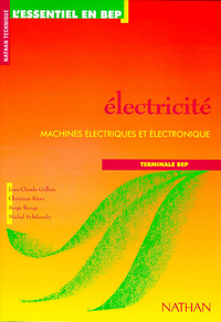 Électricité - élève Machines électriques et Électronique Terminale BEP L'Essentiel en BEP