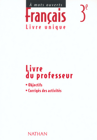 A mots ouverts Français 3e, Livre du professeur