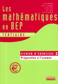 MATHEMATIQUES EN BEP TERTIAIRE 2002 FICHIER D'EXERCICES 2