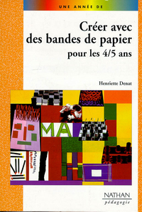 CREER AVEC DES BANDES DE PAPIER 4/5 ANS UNE ANNEE DE