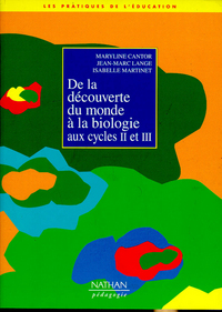 DE LA DECOUVERTE DU MONDE A LA BIOLOGIE AUX CYCLESII ET III