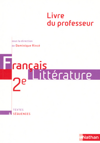 FRANCAIS 2E LITTERATURE TEXTES ET SEQUENCES LIVRE DU PROFESSEUR 2004