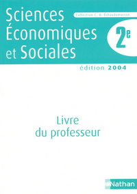 SCIENCES ECONOMIQUES ET SOCIALES 2E EDITION 2004 LIVRE DU PROFESSEUR