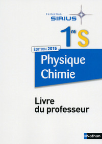Physique Chimie - Sirius 1re S, Livre du professeur  