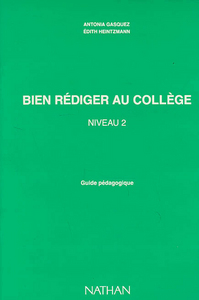 BIEN REDIGER COLLEGE 4E 3E PROFESSEUR NIVEAU 2