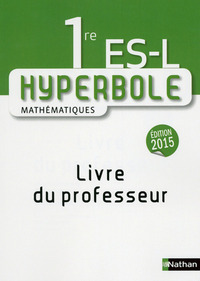 Mathématiques - Hyperbole 1re ES, L, Livre du professeur