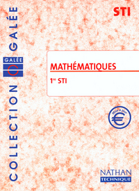 Mathématiques - Galée  1re STI, Livre de l'élève