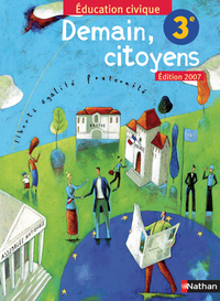 Demain, citoyens Education civique 3e, Livre de l'élève