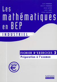 MATHEMATIQUES EN BEP INDUSTRIEL 2002 FICHIER D'EXERCICES 2