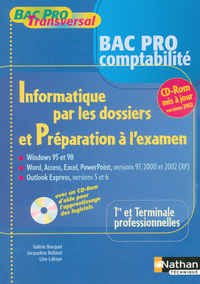 INFORMATIQUE BAC PRO COMPTABILITE PAR LES DOSSIERSET PREPARATION A L EXAMEN + CD ROM 1RE ET TERM PRO